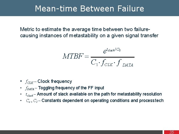 Mean-time Between Failure Metric to estimate the average time between two failurecausing instances of