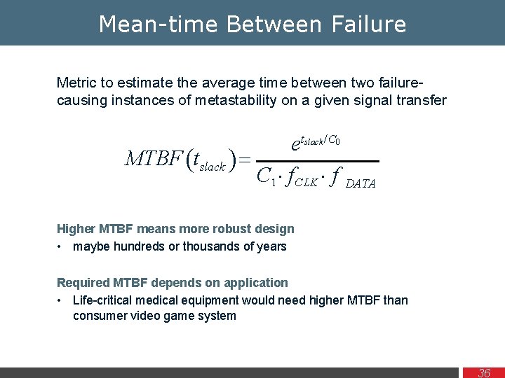 Mean-time Between Failure Metric to estimate the average time between two failurecausing instances of