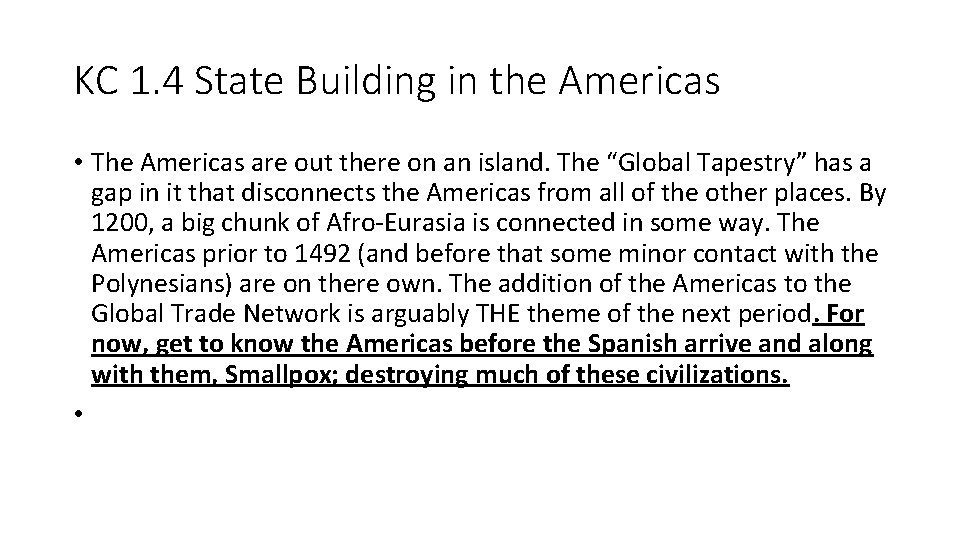 KC 1. 4 State Building in the Americas • The Americas are out there