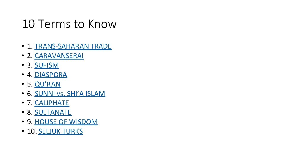 10 Terms to Know • • • 1. TRANS-SAHARAN TRADE 2. CARAVANSERAI 3. SUFISM