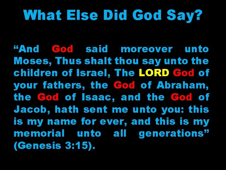 What Else Did God Say? “And God said moreover unto Moses, Thus shalt thou