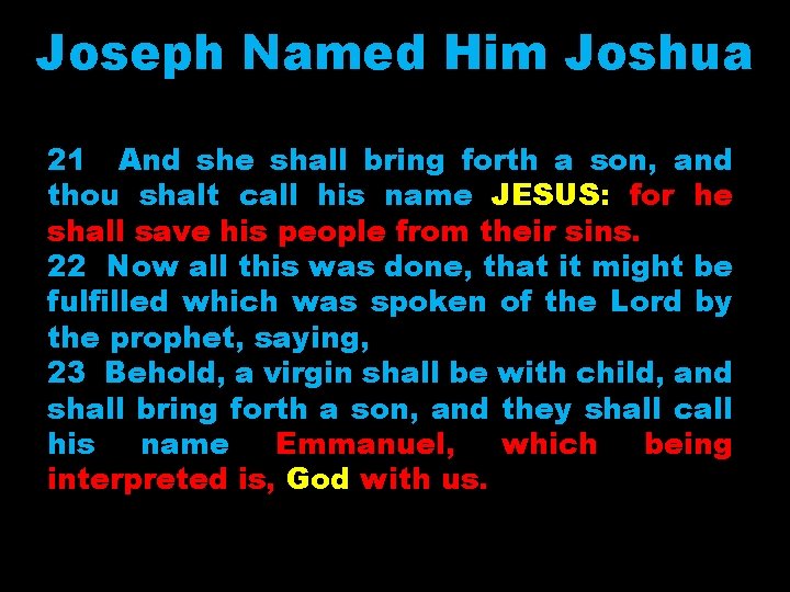 Joseph Named Him Joshua 21 And she shall bring forth a son, and thou