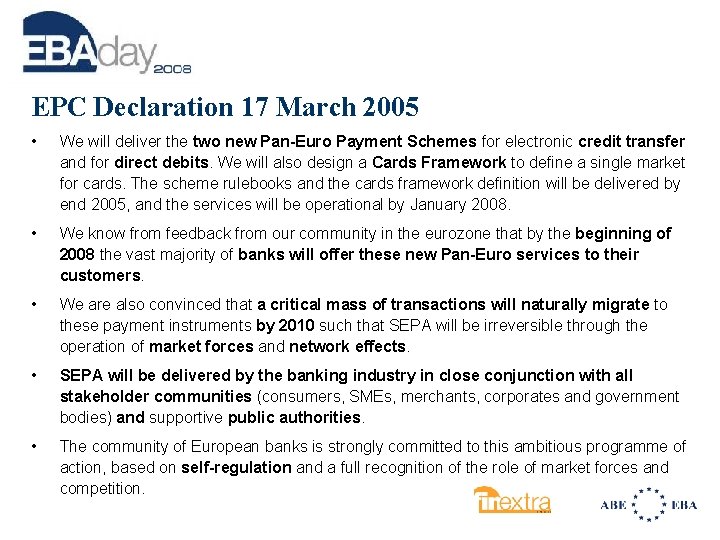 EPC Declaration 17 March 2005 • We will deliver the two new Pan-Euro Payment