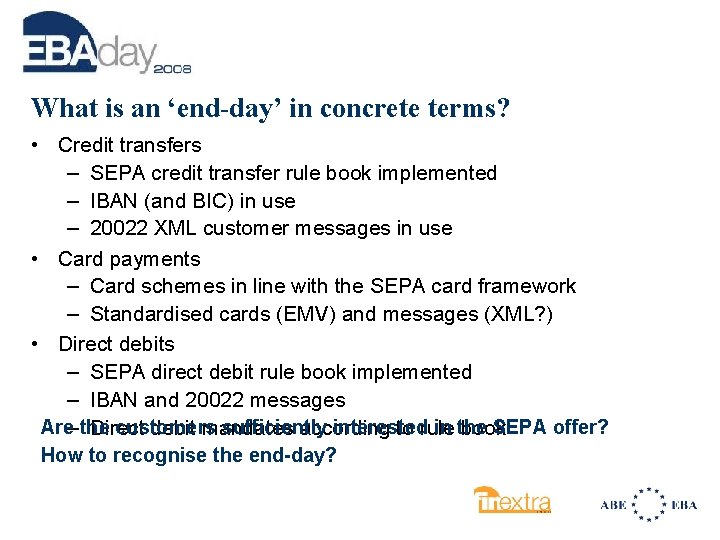 What is an ‘end-day’ in concrete terms? • Credit transfers – SEPA credit transfer