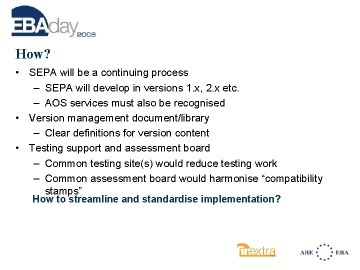 How? • SEPA will be a continuing process – SEPA will develop in versions