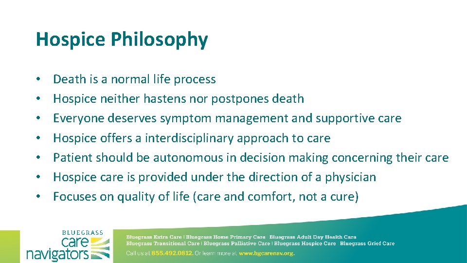 Hospice Philosophy • • Death is a normal life process Hospice neither hastens nor