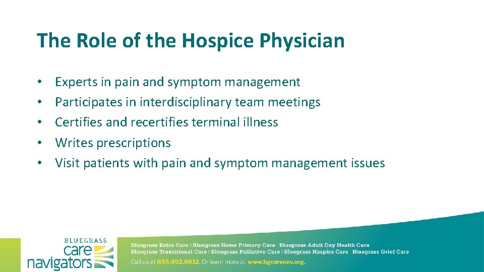 The Role of the Hospice Physician • • • Experts in pain and symptom