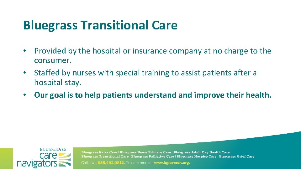 Bluegrass Transitional Care • Provided by the hospital or insurance company at no charge