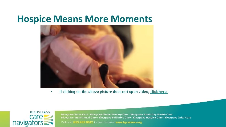 Hospice Means More Moments • If clicking on the above picture does not open