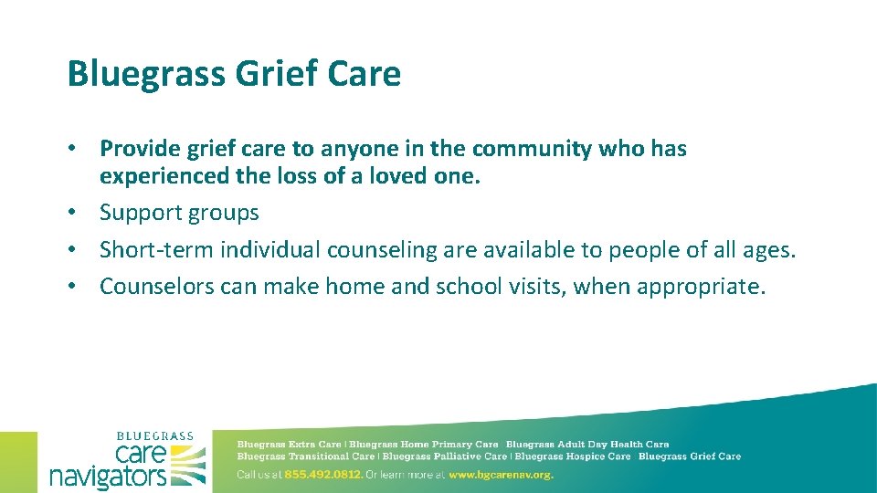 Bluegrass Grief Care • Provide grief care to anyone in the community who has