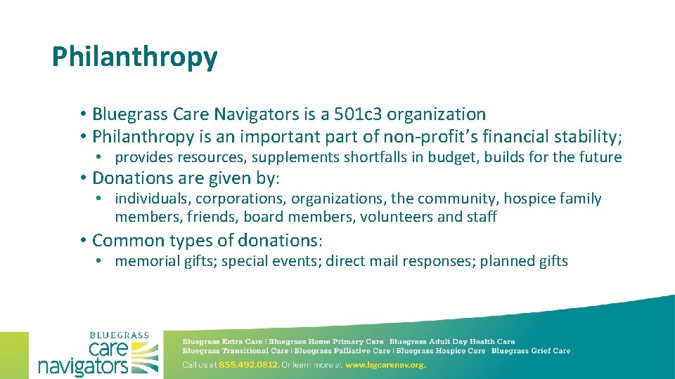 Philanthropy • Bluegrass Care Navigators is a 501 c 3 organization • Philanthropy is