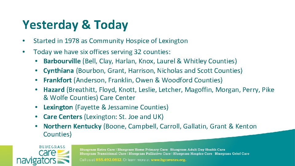 Yesterday & Today • • Started in 1978 as Community Hospice of Lexington Today