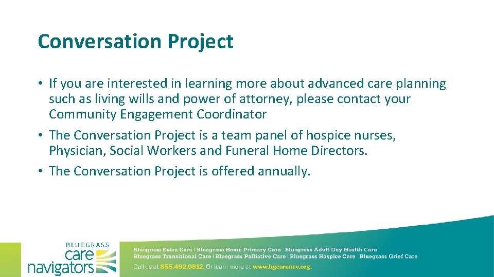 Conversation Project • If you are interested in learning more about advanced care planning