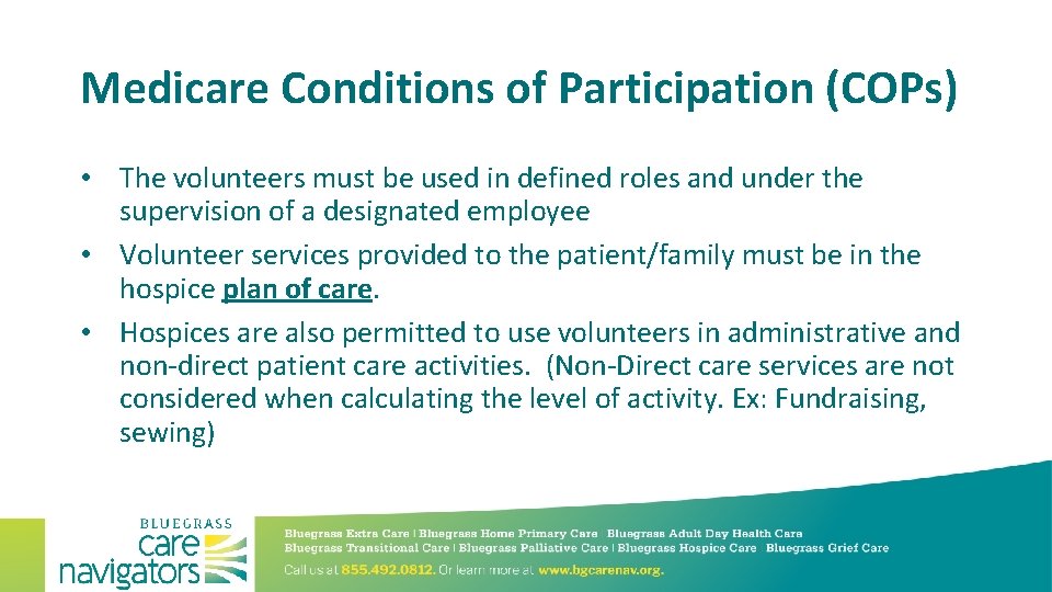 Medicare Conditions of Participation (COPs) • The volunteers must be used in defined roles