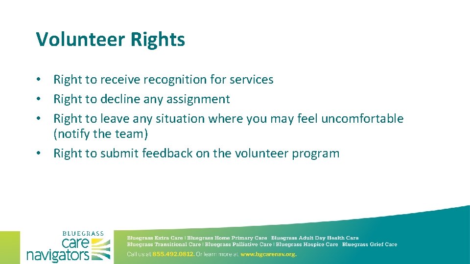 Volunteer Rights • Right to receive recognition for services • Right to decline any