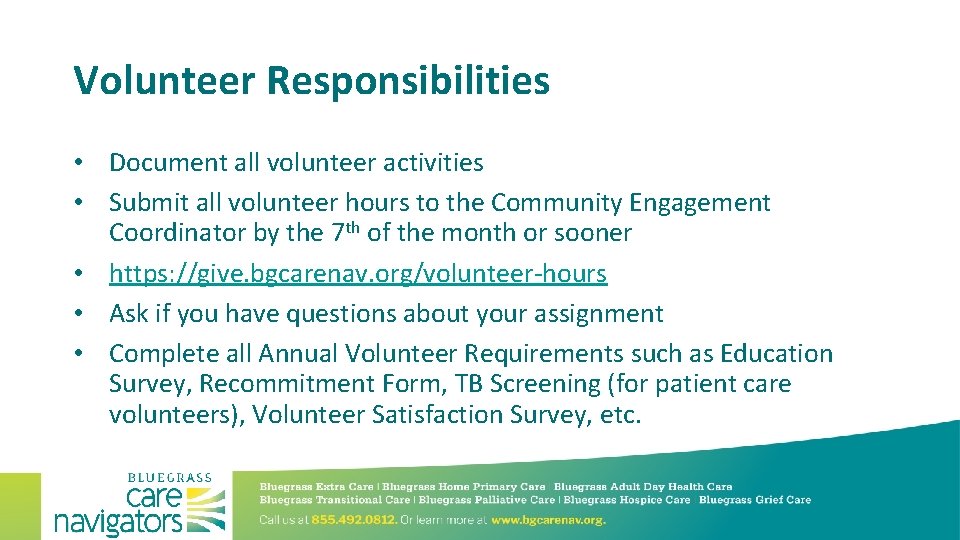 Volunteer Responsibilities • Document all volunteer activities • Submit all volunteer hours to the