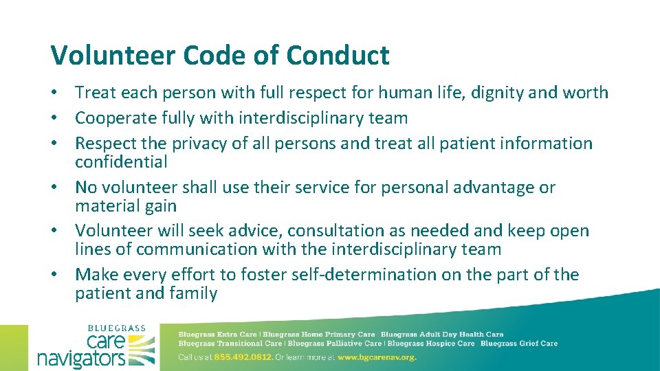 Volunteer Code of Conduct • Treat each person with full respect for human life,