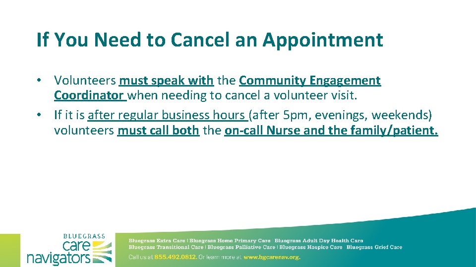 If You Need to Cancel an Appointment • Volunteers must speak with the Community