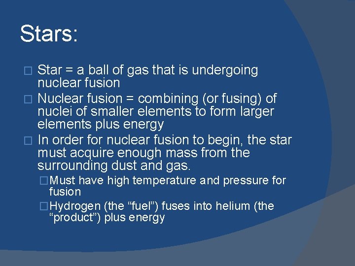Stars: Star = a ball of gas that is undergoing nuclear fusion � Nuclear