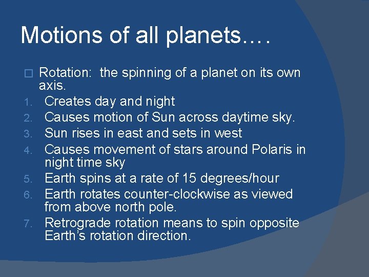 Motions of all planets…. � 1. 2. 3. 4. 5. 6. 7. Rotation: the