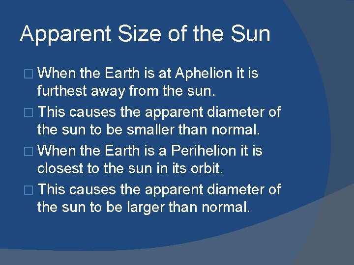 Apparent Size of the Sun � When the Earth is at Aphelion it is