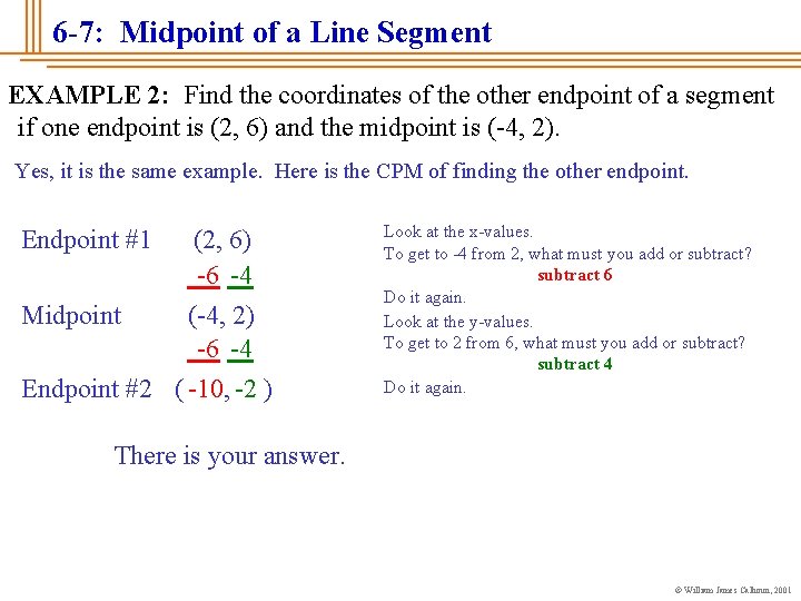 6 -7: Midpoint of a Line Segment EXAMPLE 2: Find the coordinates of the