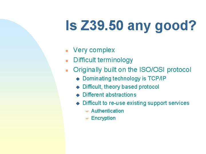 Is Z 39. 50 any good? n n n Very complex Difficult terminology Originally Is Z 39. 50 any good? n n n Very complex Difficult terminology Originally
