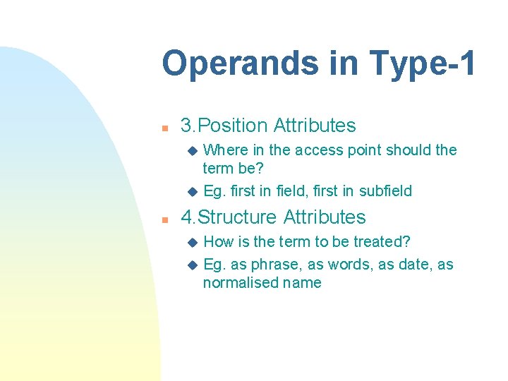 Operands in Type-1 n 3. Position Attributes Where in the access point should the Operands in Type-1 n 3. Position Attributes Where in the access point should the