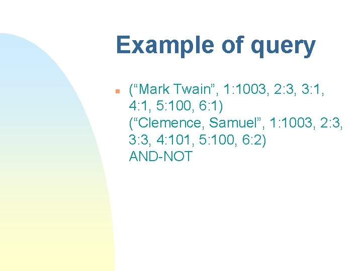 Example of query n (“Mark Twain”, 1: 1003, 2: 3, 3: 1, 4: 1, Example of query n (“Mark Twain”, 1: 1003, 2: 3, 3: 1, 4: 1,