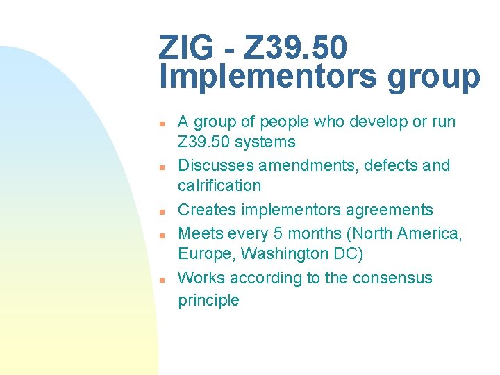 ZIG - Z 39. 50 Implementors group n n n A group of people ZIG - Z 39. 50 Implementors group n n n A group of people