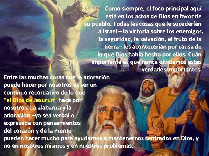 Como siempre, el foco principal aquí está en los actos de Dios en favor