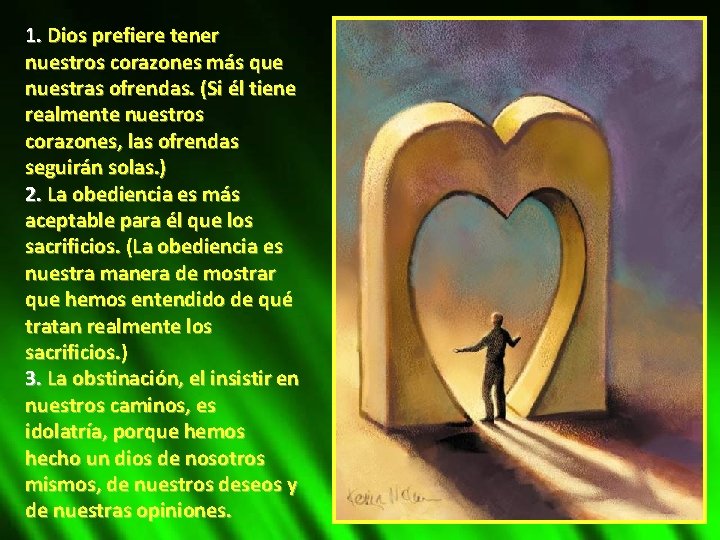 1. Dios prefiere tener nuestros corazones más que nuestras ofrendas. (Si él tiene realmente