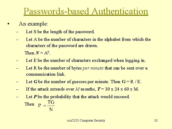 Passwords-based Authentication • An example: – Let S be the length of the password.