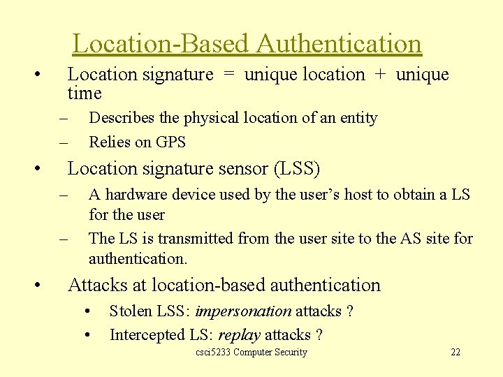 Location-Based Authentication • Location signature = unique location + unique time – – •