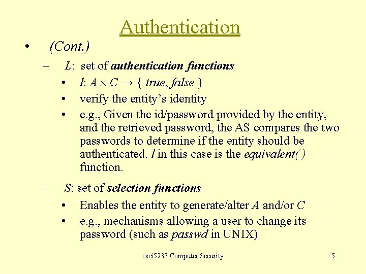 Authentication • (Cont. ) – L: • • • – S: set of selection