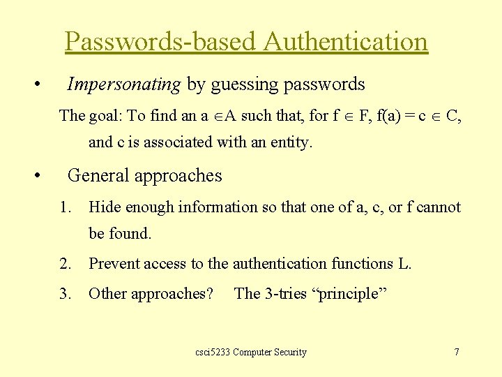 Passwords-based Authentication • Impersonating by guessing passwords The goal: To find an a A