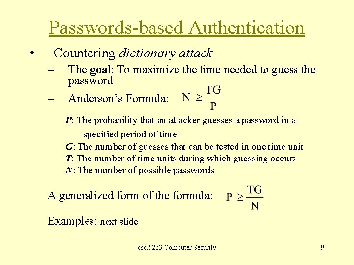 Passwords-based Authentication • Countering dictionary attack – – The goal: To maximize the time