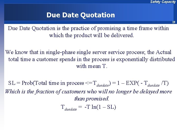 Safety Capacity Due Date Quotation 19 Due Date Quotation is the practice of promising