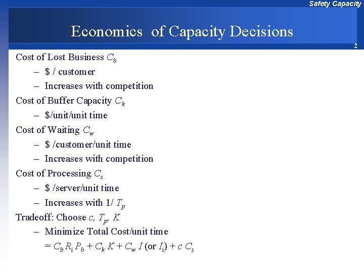 Safety Capacity Economics of Capacity Decisions 2 Cost of Lost Business Cb – $