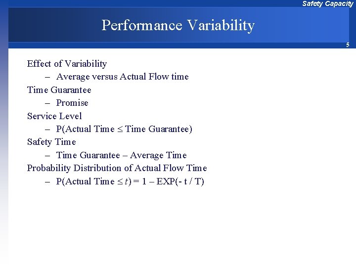Safety Capacity Performance Variability 5 Effect of Variability – Average versus Actual Flow time