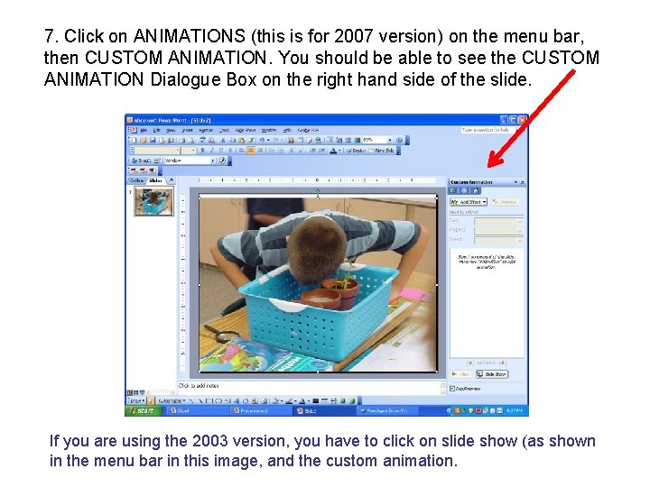 7. Click on ANIMATIONS (this is for 2007 version) on the menu bar, then