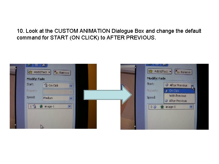 10. Look at the CUSTOM ANIMATION Dialogue Box and change the default command for