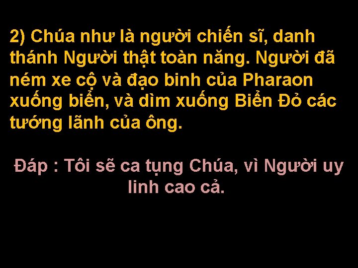 2) Chúa như là người chiến sĩ, danh thánh Người thật toàn năng. Người