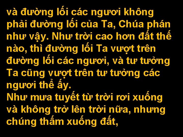 và đường lối các ngươi không phải đường lối của Ta, Chúa phán như