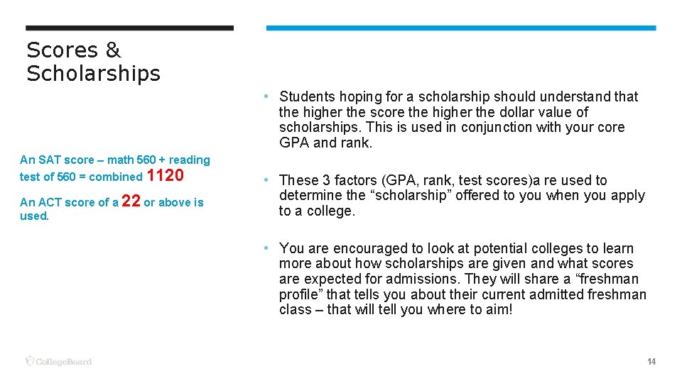 Scores & Scholarships • Students hoping for a scholarship should understand that the higher