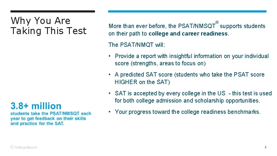 Why You Are Taking This Test ® More than ever before, the PSAT/NMSQT supports