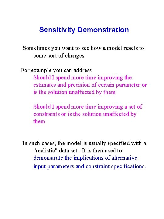 Sensitivity Demonstration Sometimes you want to see how a model reacts to some sort