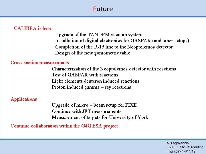 Future CALIBRA is here Upgrade of the TANDEM vacuum system Installation of digital electronics