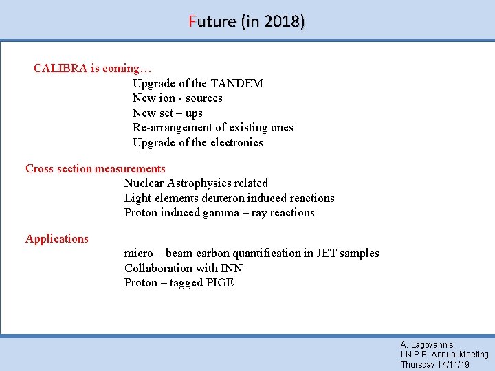 Future (in 2018) CALIBRA is coming… Upgrade of the TANDEM New ion - sources