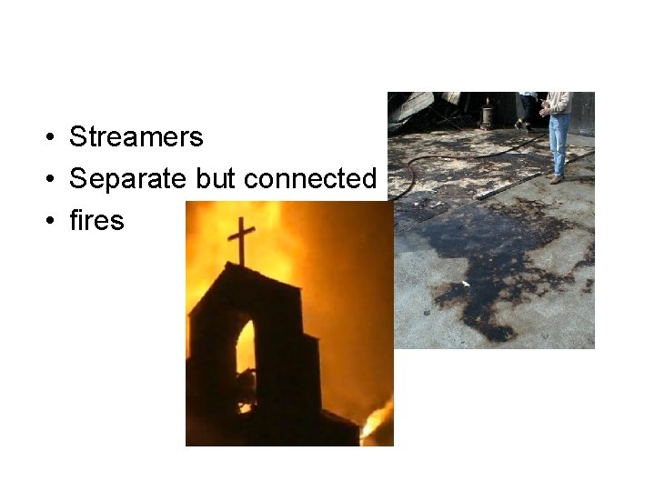  • Streamers • Separate but connected • fires 